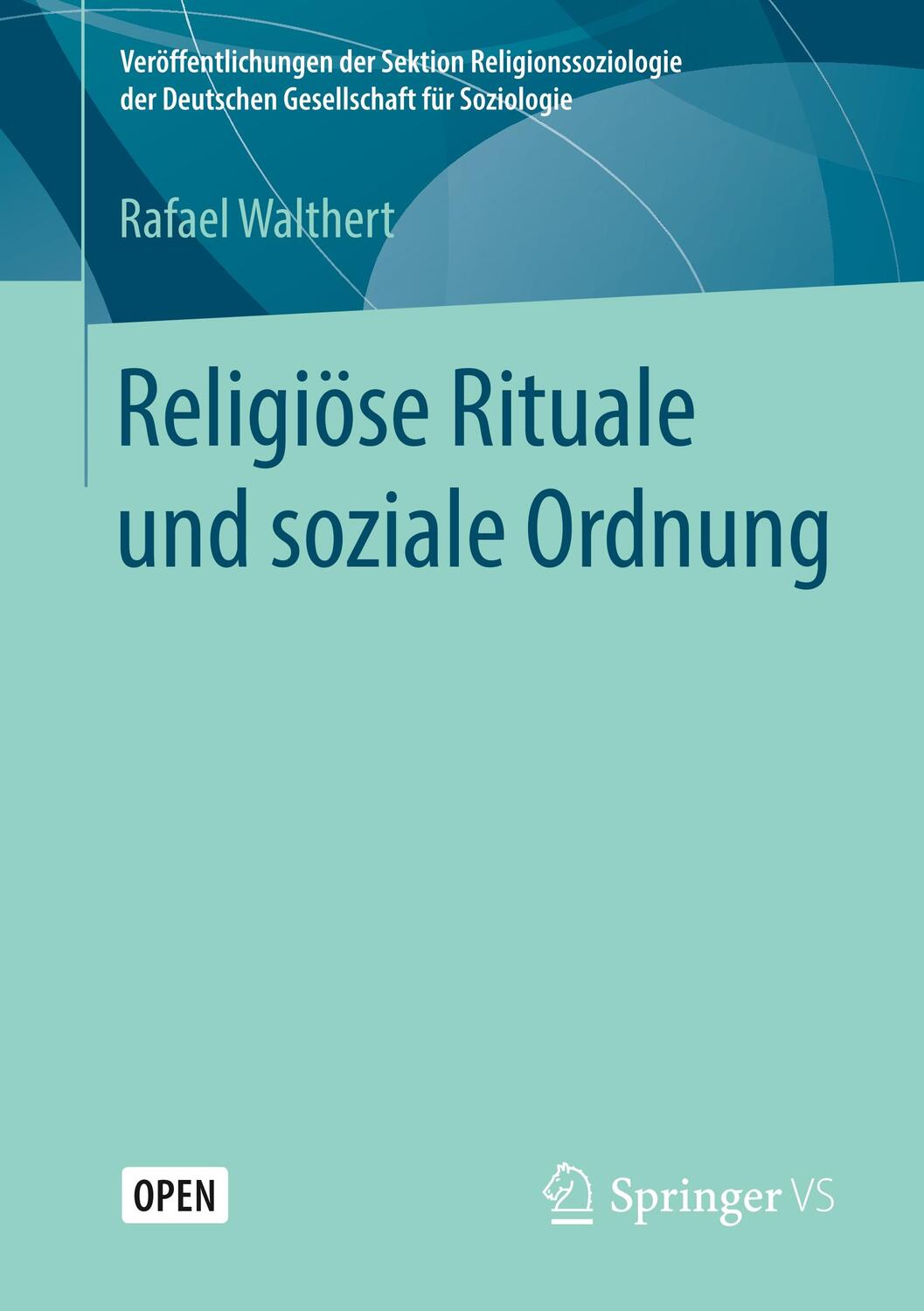 Cover: 9783658275938 | Religiöse Rituale und soziale Ordnung | Rafael Walthert | Taschenbuch