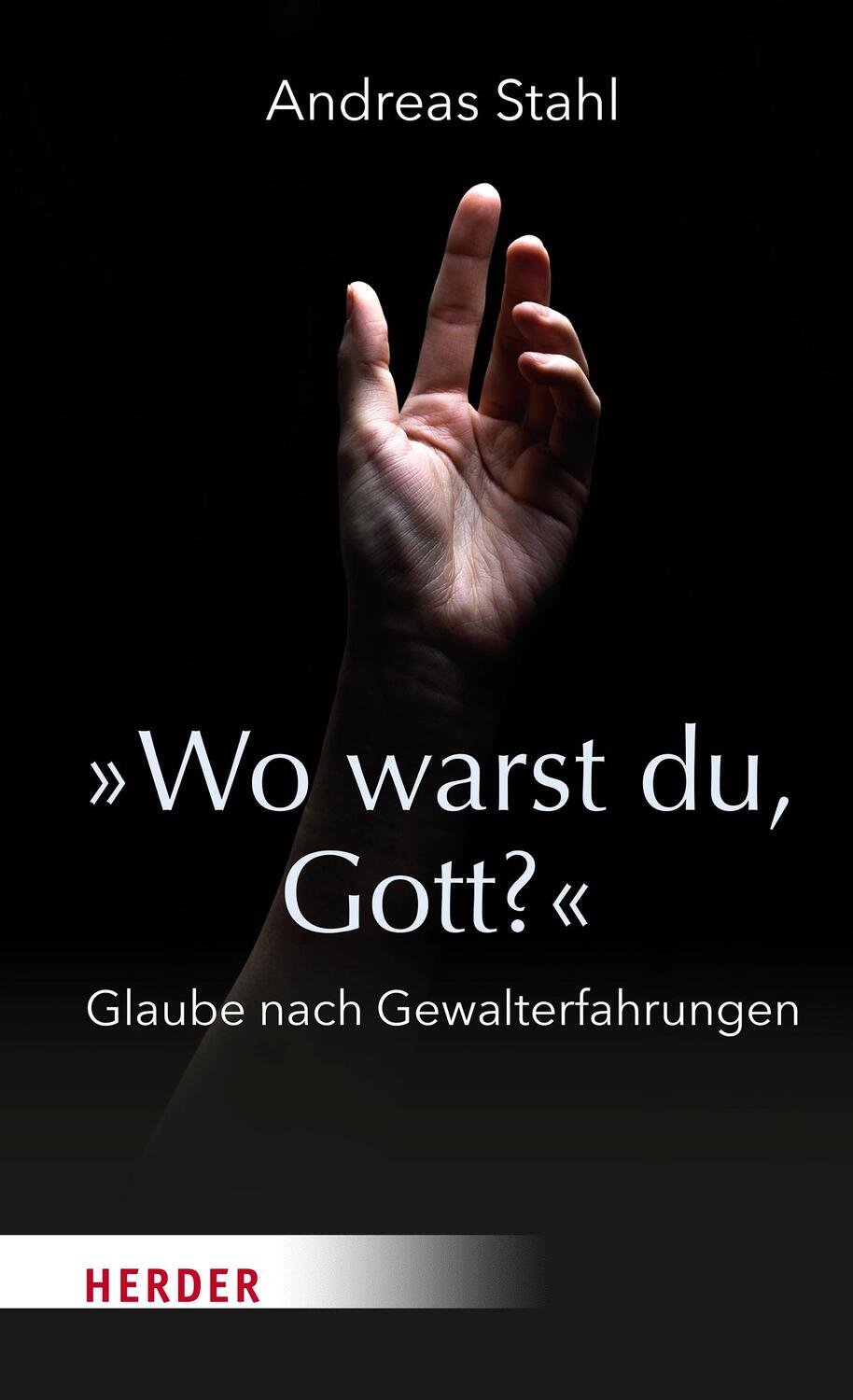 Cover: 9783451393303 | »Wo warst du, Gott?« | Glaube nach Gewalterfahrungen | Andreas Stahl