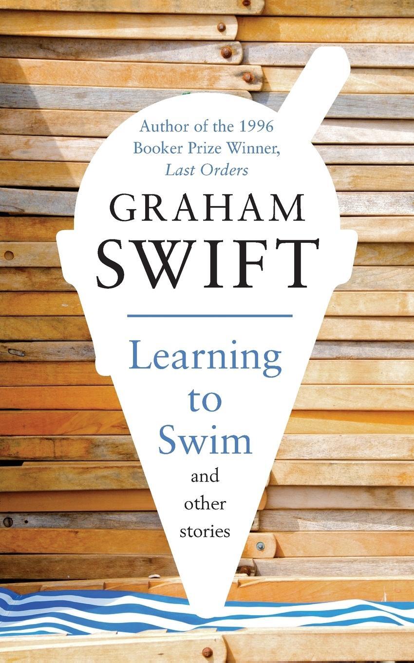 Cover: 9780330518260 | Learning to Swim and Other Stories | And Other Stories | Graham Swift