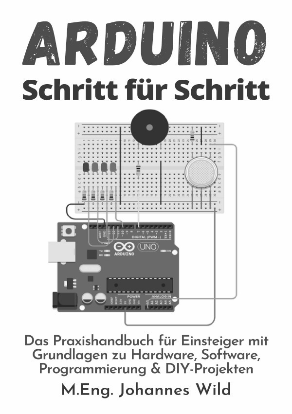 Cover: 9783754972526 | Arduino Schritt für Schritt | M.Eng. Johannes Wild | Taschenbuch
