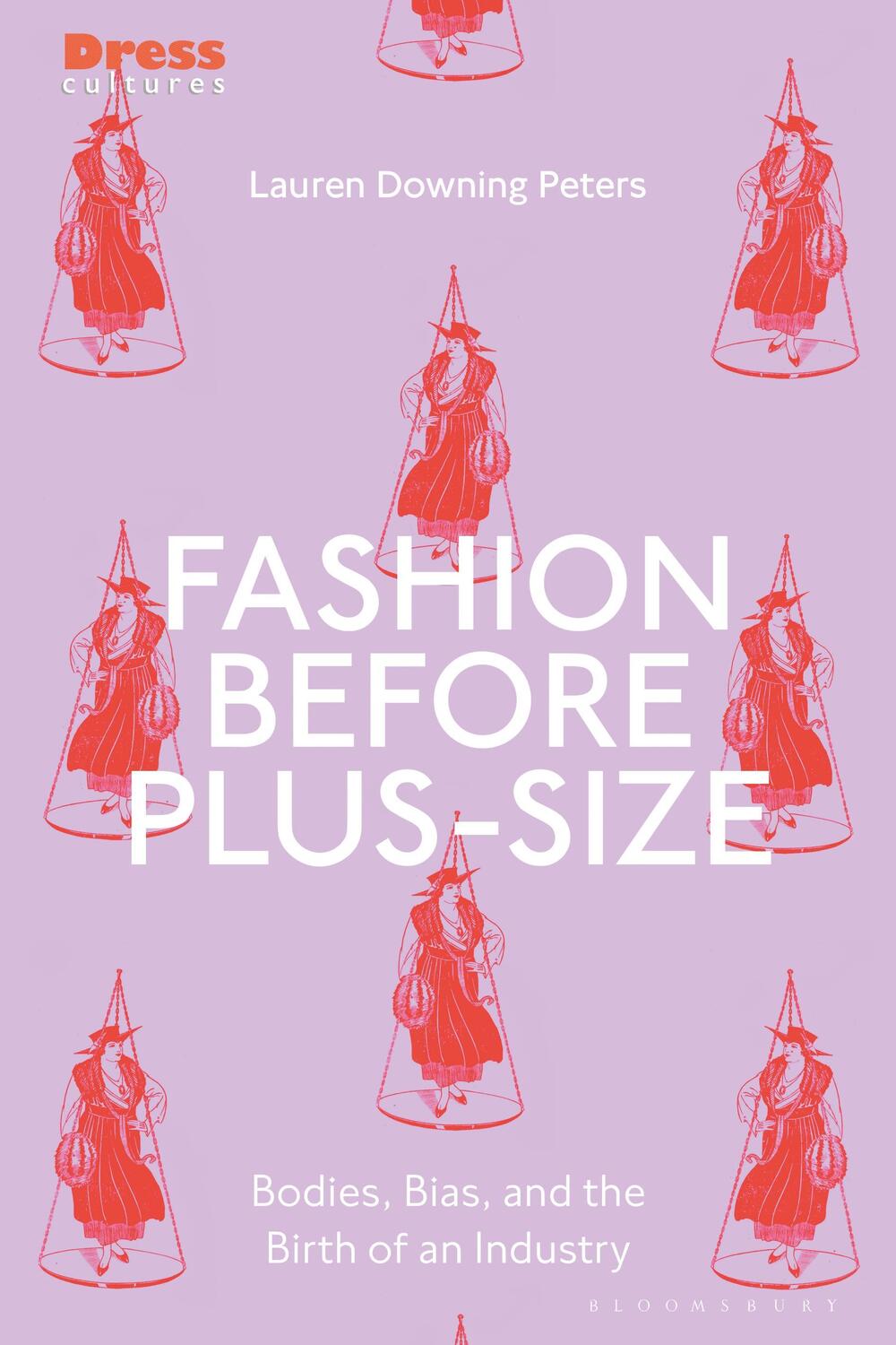 Cover: 9781350172548 | Fashion Before Plus-Size | Bodies, Bias, and the Birth of an Industry