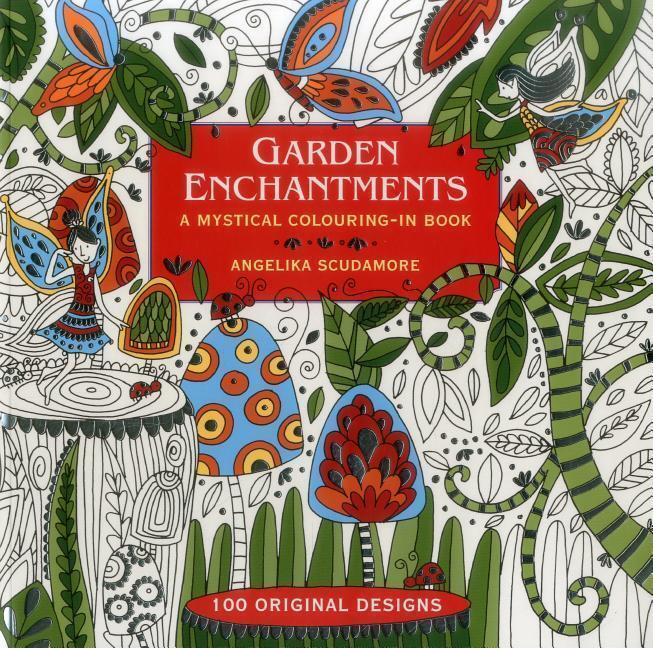 Cover: 9781780194912 | Garden Enchantments: A Mystical Colouring-In Book: 100 Original...