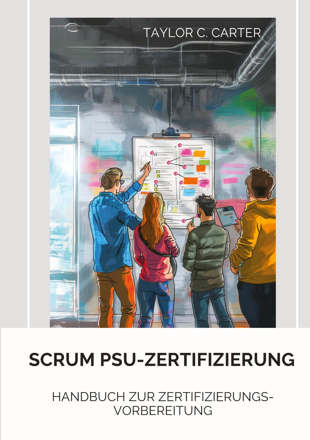 Cover: 9783384178947 | Scrum PSU-Zertifizierung | Handbuch zur Zertifizierungs-Vorbereitung