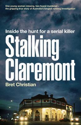 Cover: 9780733338731 | Stalking Claremont | Inside the hunt for a serial killer | Christian
