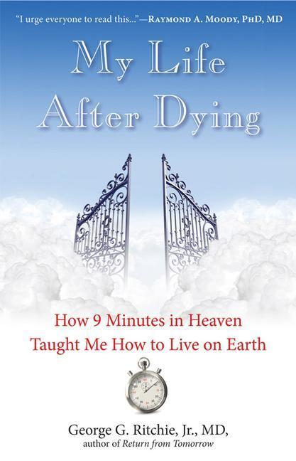 Cover: 9781571747310 | My Life After Dying: How 9 Minutes in Heaven Taught Me How to Live...