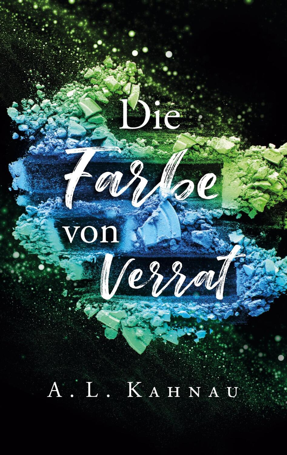 Cover: 9783752610482 | Die Farbe von Verrat | A. L. Kahnau | Taschenbuch | Books on Demand