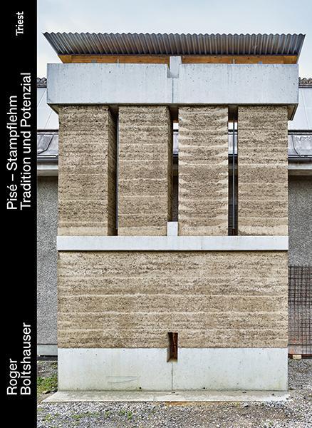 Cover: 9783038630470 | Pisé. Stampflehm | - Tradition und Potenzial | Boltshauser (u. a.)