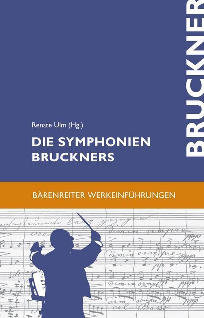 Cover: 9783761815908 | Die Symphonien Bruckners | Entstehung, Deutung, Wirkung | Renate Ulm