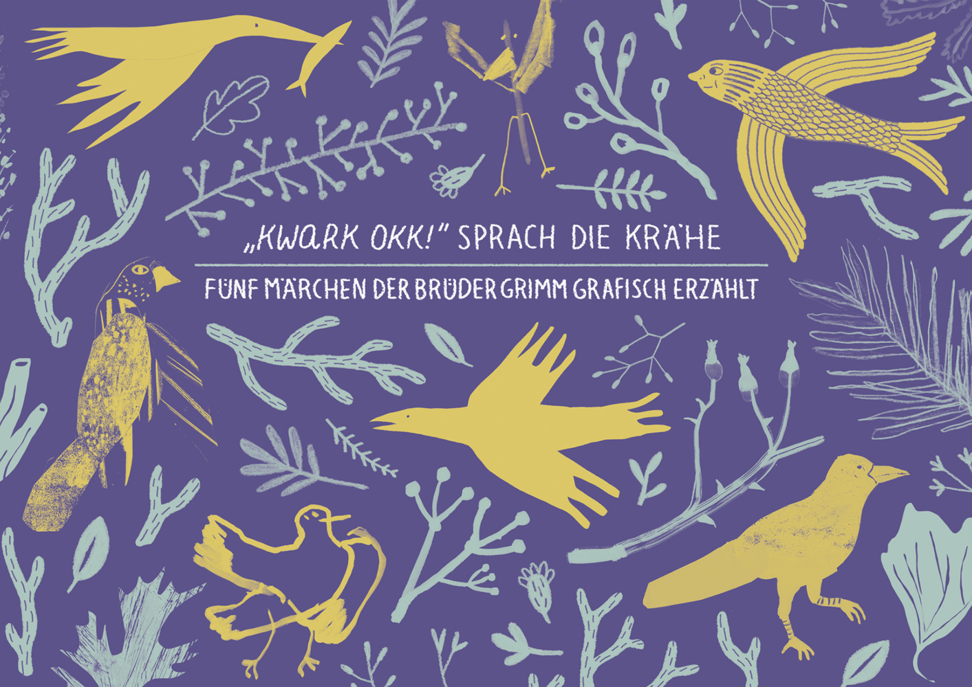 Cover: 9783964510150 | "Kwark Okk!" sprach die Krähe | Jacob Grimm (u. a.) | Broschüre | 2021