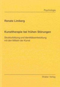 Cover: 9783826535840 | Kunsttherapie bei frühen Störungen | Renate Limberg | Taschenbuch