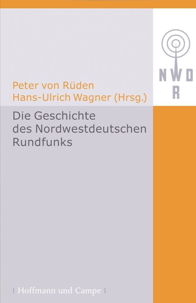 Cover: 9783455095302 | Die Geschichte des Nordwestdeutschen Rundfunks | Rüden (u. a.) | Buch