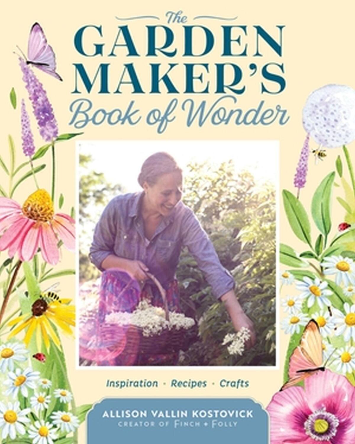 Cover: 9781635865318 | The Garden Maker's Book of Wonder | Allison Vallin Kostovick | Buch