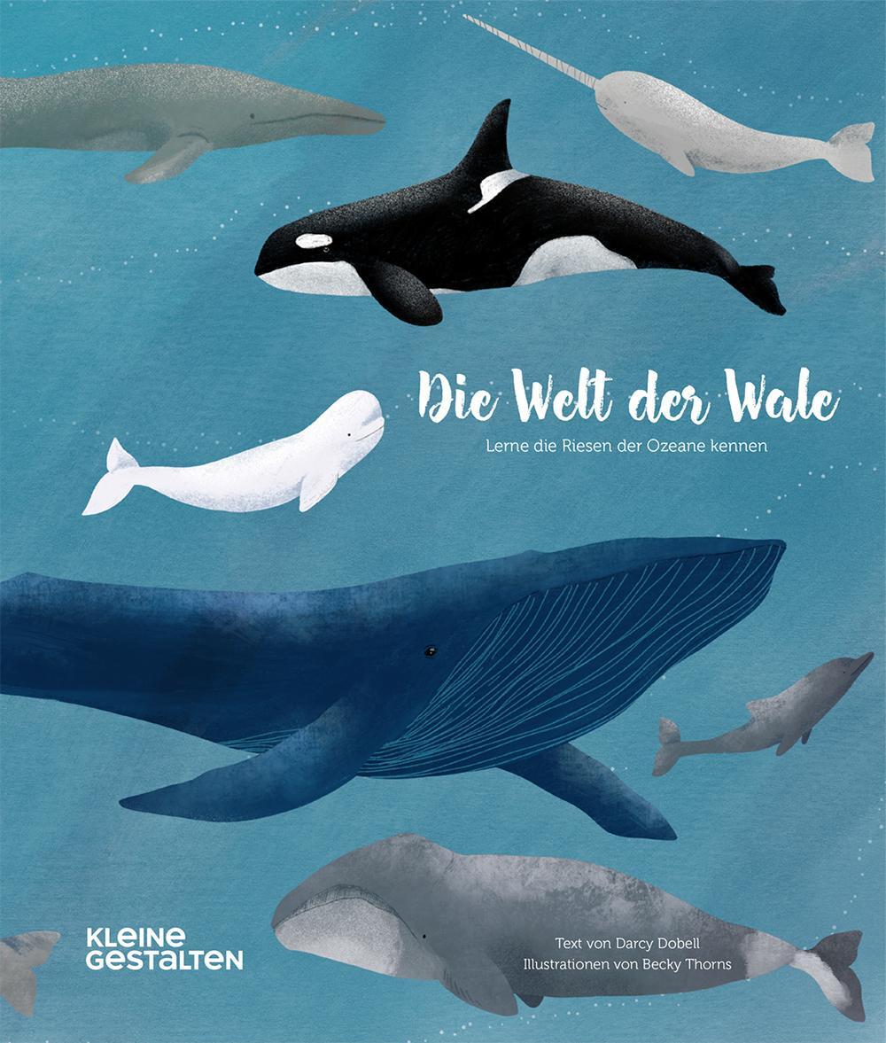 Cover: 9783899558296 | Die Welt der Wale | Lerne die Riesen der Ozeane kennen | Darcy Dobell