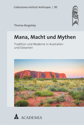 Cover: 9783896657985 | Mana, Macht und Mythen | Thomas Bargatzky | Taschenbuch | 168 S.