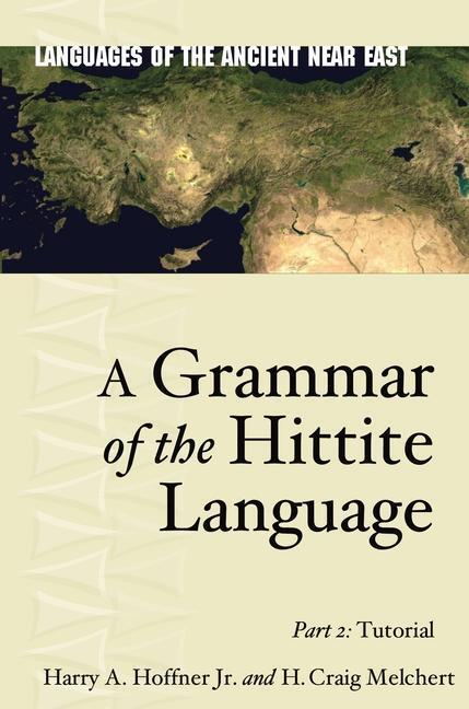 Cover: 9781575061481 | A Grammar of the Hittite Language | Part 2: Tutorial | Jr. (u. a.)