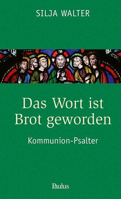 Cover: 9783722809182 | Das Wort ist Brot geworden | Kommunion-Psalter | Silja Walter | Buch