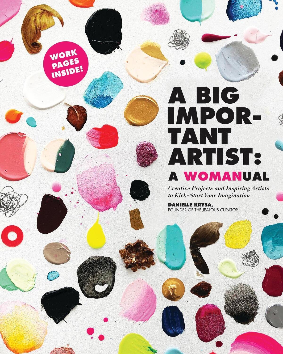 Cover: 9780762495511 | A Big Important Artist: A Womanual | Danielle Krysa | Taschenbuch