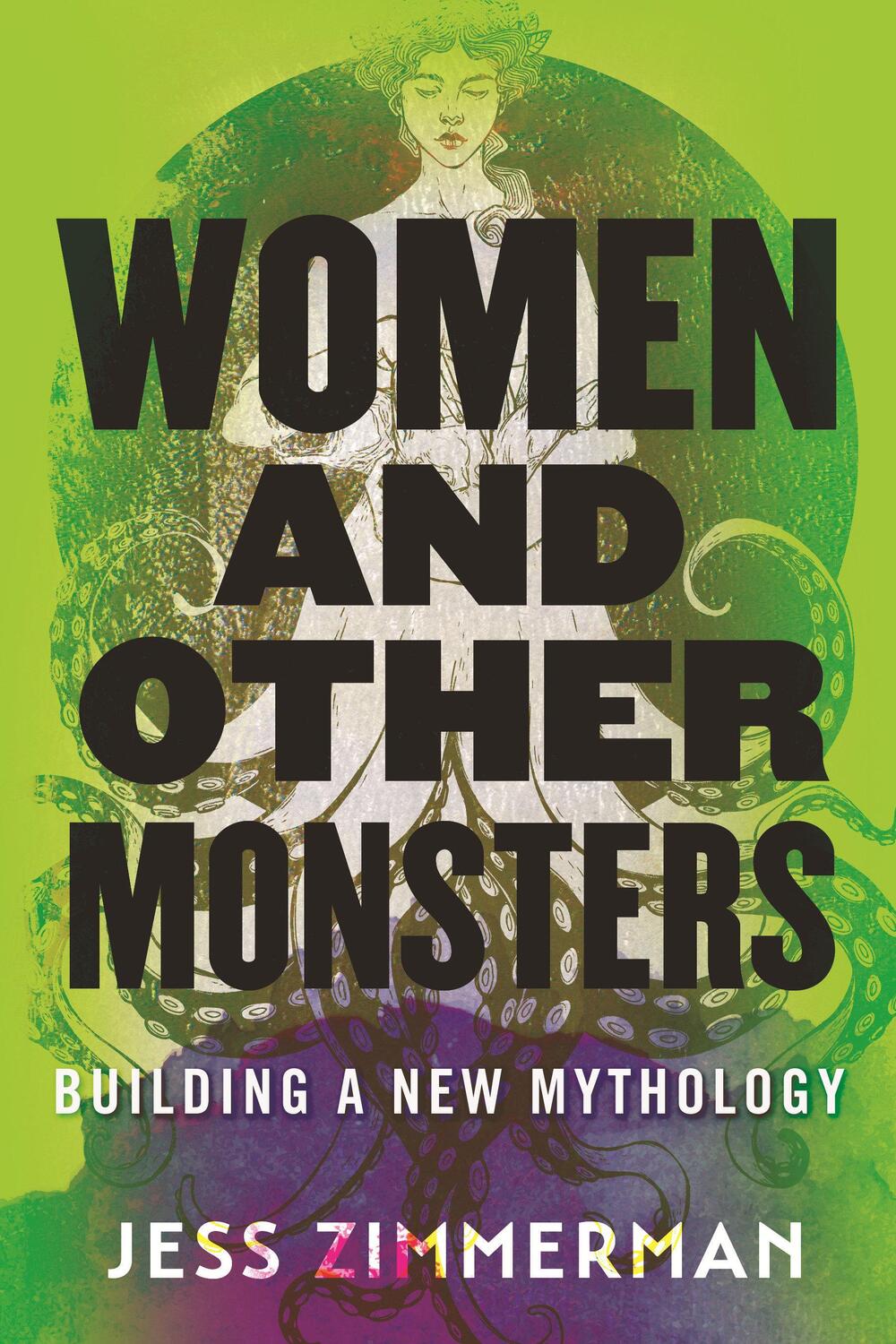 Cover: 9780807054932 | Women and Other Monsters | Building a New Mythology | Jess Zimmerman