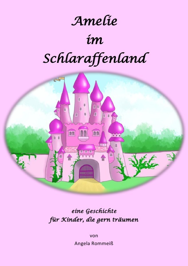 Cover: 9783741801044 | Amelie im Schlaraffenland | Angela Rommeiss | Taschenbuch | 80 S.