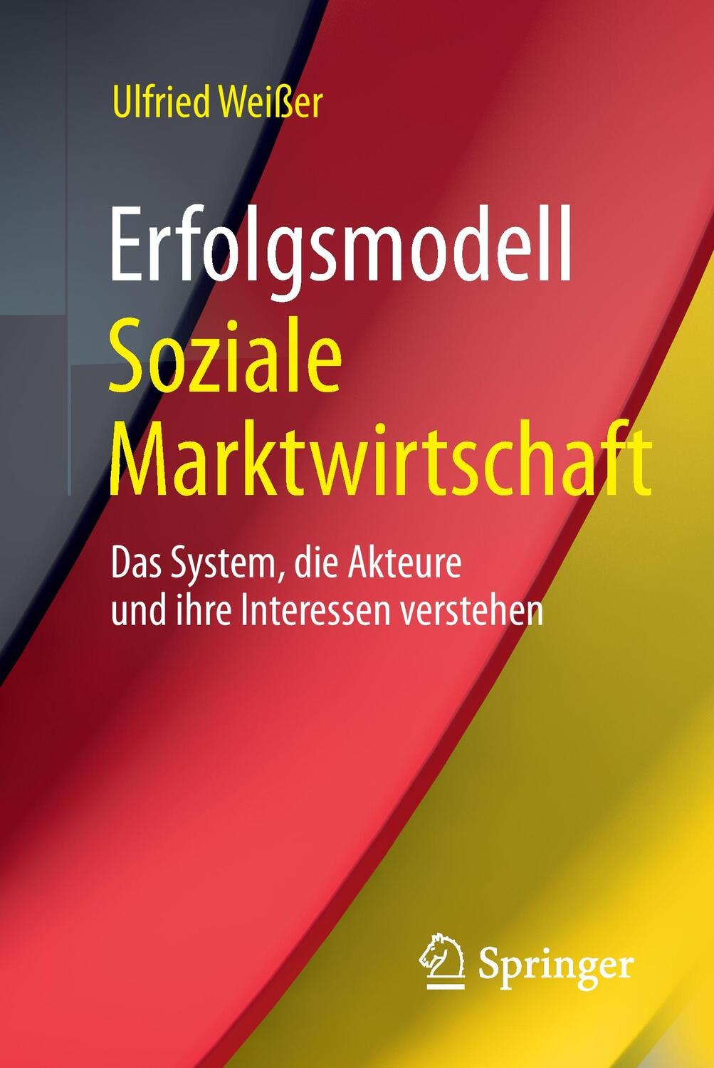 Cover: 9783658161804 | Erfolgsmodell Soziale Marktwirtschaft | Ulfried Weißer | Taschenbuch