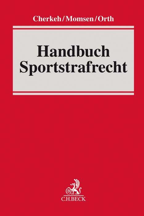 Cover: 9783406728815 | Handbuch Sportstrafrecht | Rainer T. Cherkeh (u. a.) | Buch | Leinen