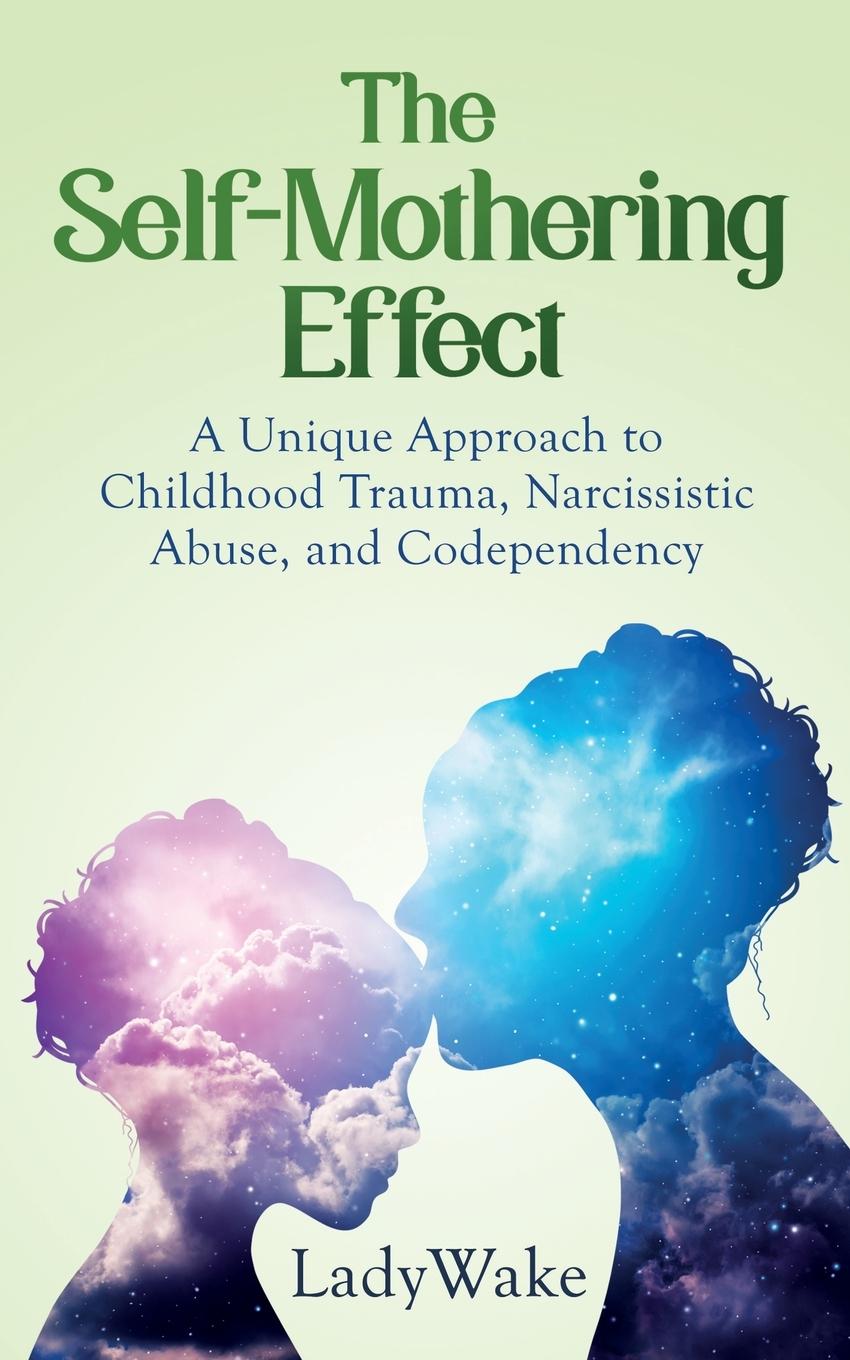 Cover: 9781954920156 | The Self-Mothering Effect | Lady Wake | Taschenbuch | Paperback | 2021