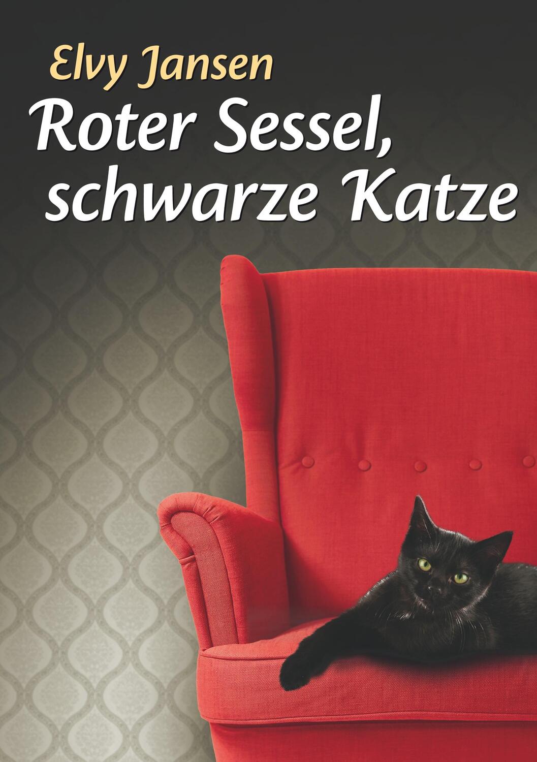 Cover: 9783740744373 | Roter Sessel, schwarze Katze | Elvy Jansen | Taschenbuch | TWENTYSIX