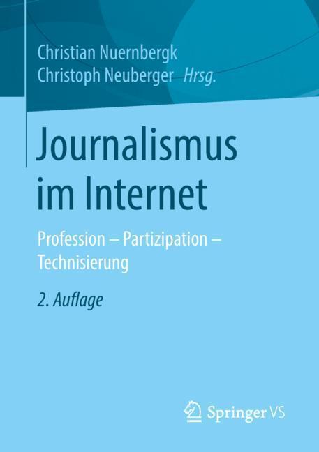 Cover: 9783531180762 | Journalismus im Internet | Profession - Partizipation - Technisierung