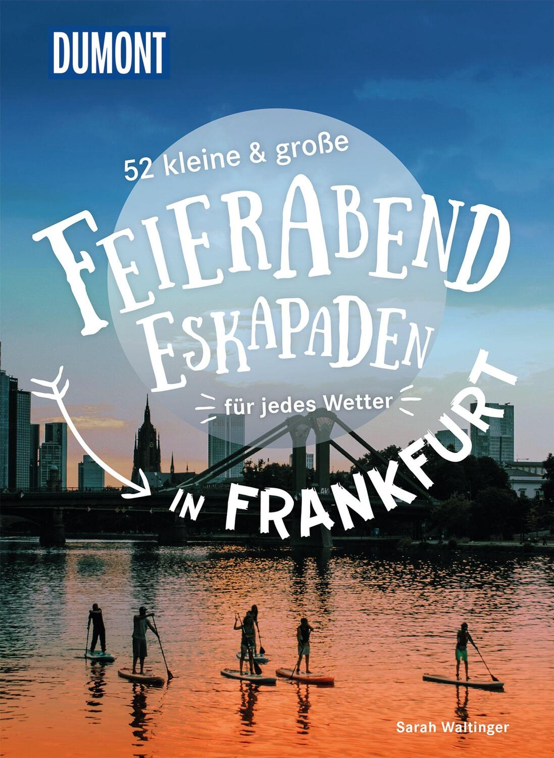 Cover: 9783616111018 | 52 kleine & große Feierabend-Eskapaden in Frankfurt am Main | Buch