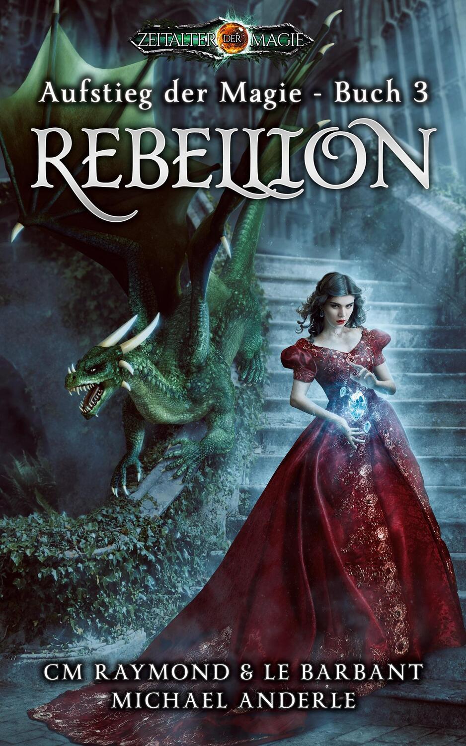 Cover: 9781649711465 | Rebellion | Zeitalter der Magie | Cm Raymond (u. a.) | Taschenbuch