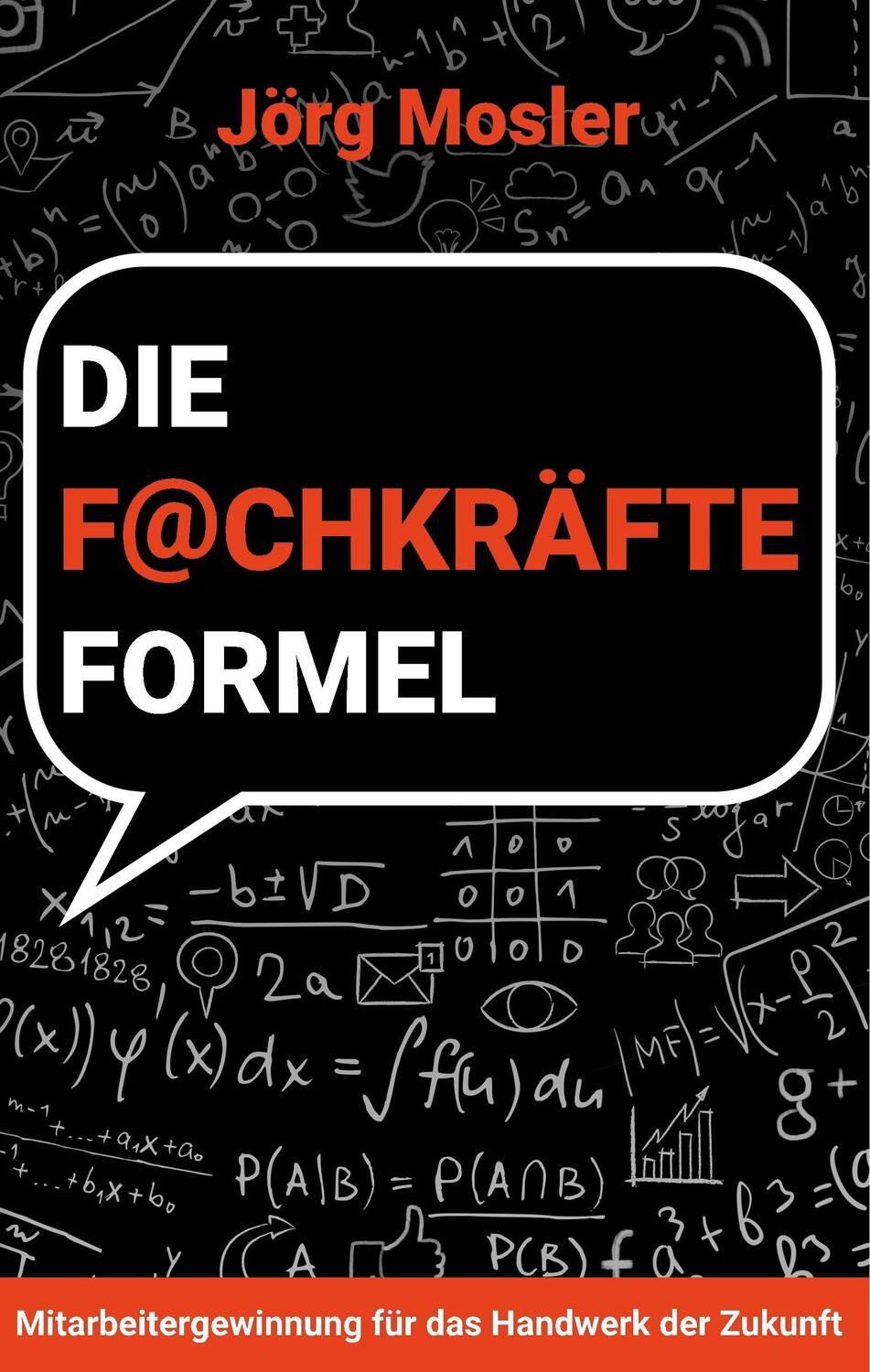 Cover: 9783746086248 | Die Fachkräfteformel | Jörg Mosler | Buch | 248 S. | Deutsch | 2018