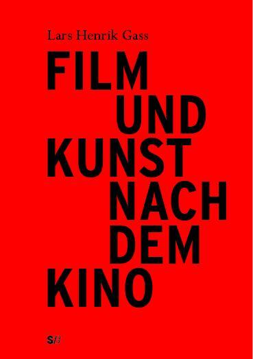 Cover: 9783946770176 | Film und Kunst nach dem Kino | Lars Henrik Gass | Taschenbuch | 2018