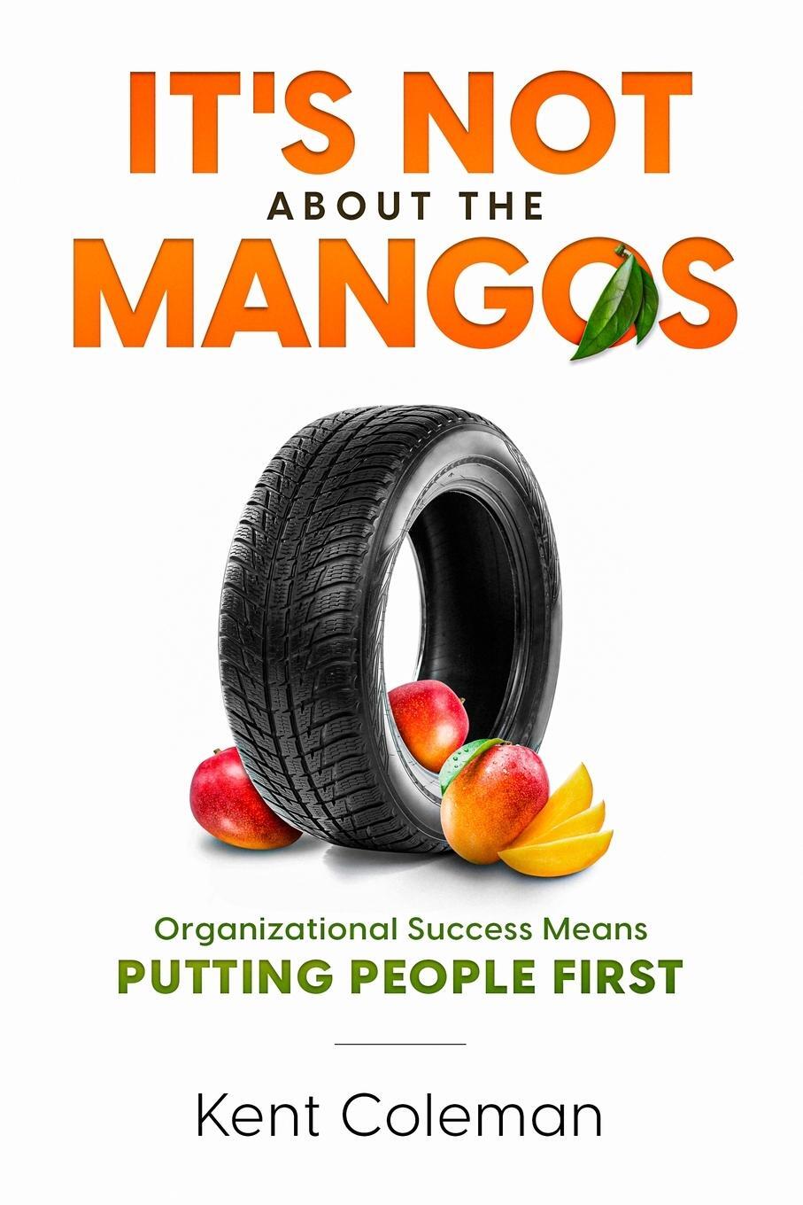 Cover: 9780578345680 | It's Not About the Mangos | Kent Coleman | Taschenbuch | Paperback