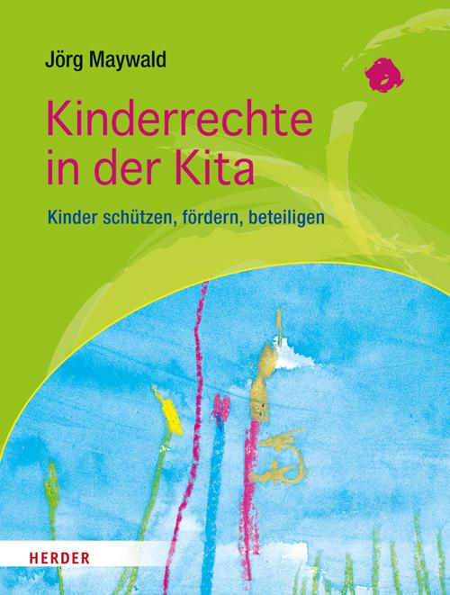 Cover: 9783451348501 | Kinderrechte in der Kita | Kinder schützen, fördern, beteiligen | Buch