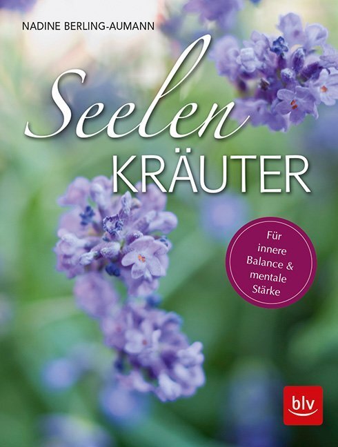 Cover: 9783835417670 | Seelen-Kräuter | Für innere Balance &amp; mentale Stärke | Berling-Aumann