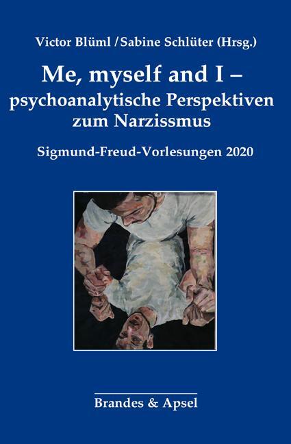 Cover: 9783955582982 | Me, myself and I - psychoanalytische Perspektiven zum Narzissmus