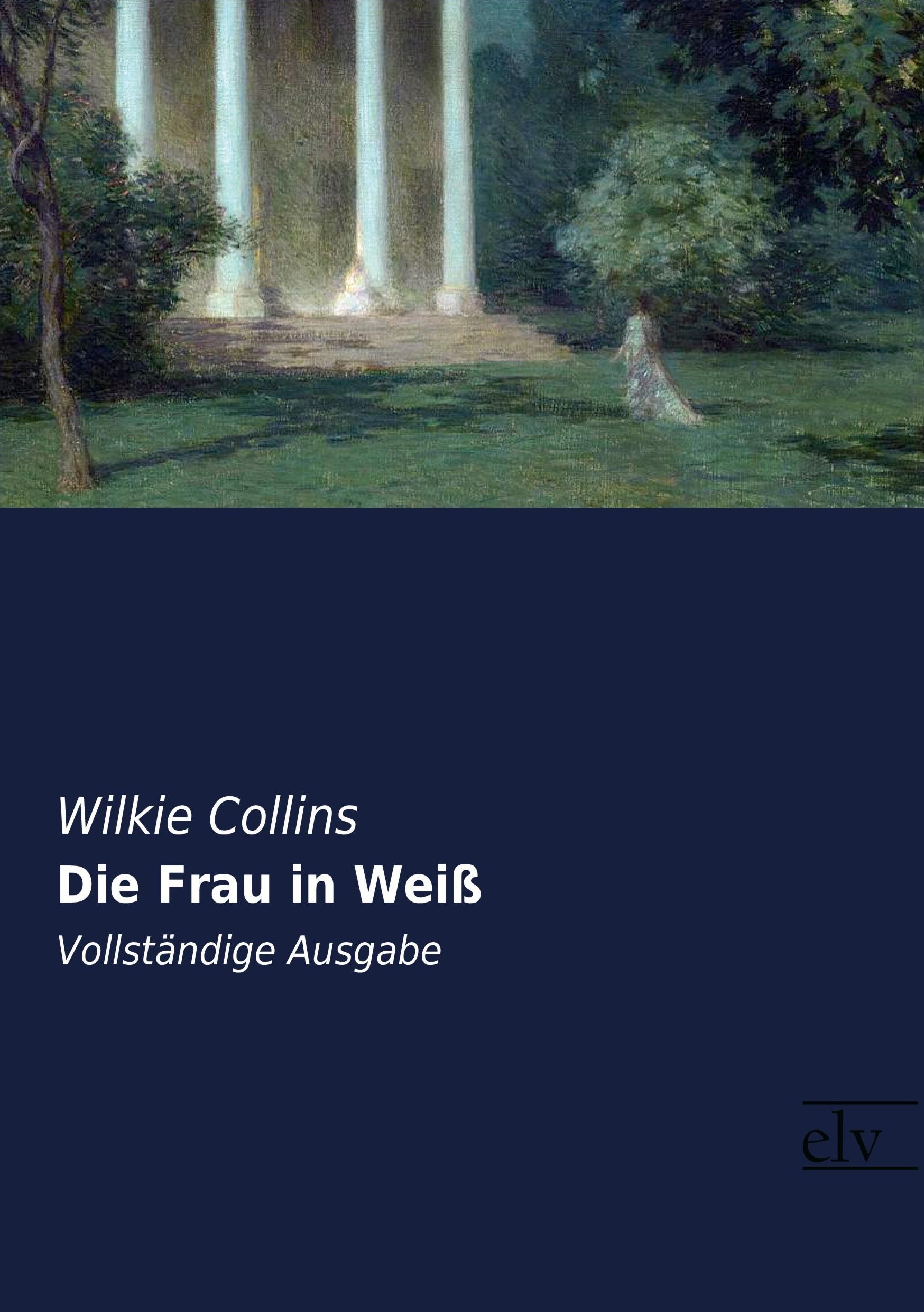 Cover: 9783959092463 | Die Frau in Weiß | Vollständige Ausgabe | Wilkie Collins | Taschenbuch