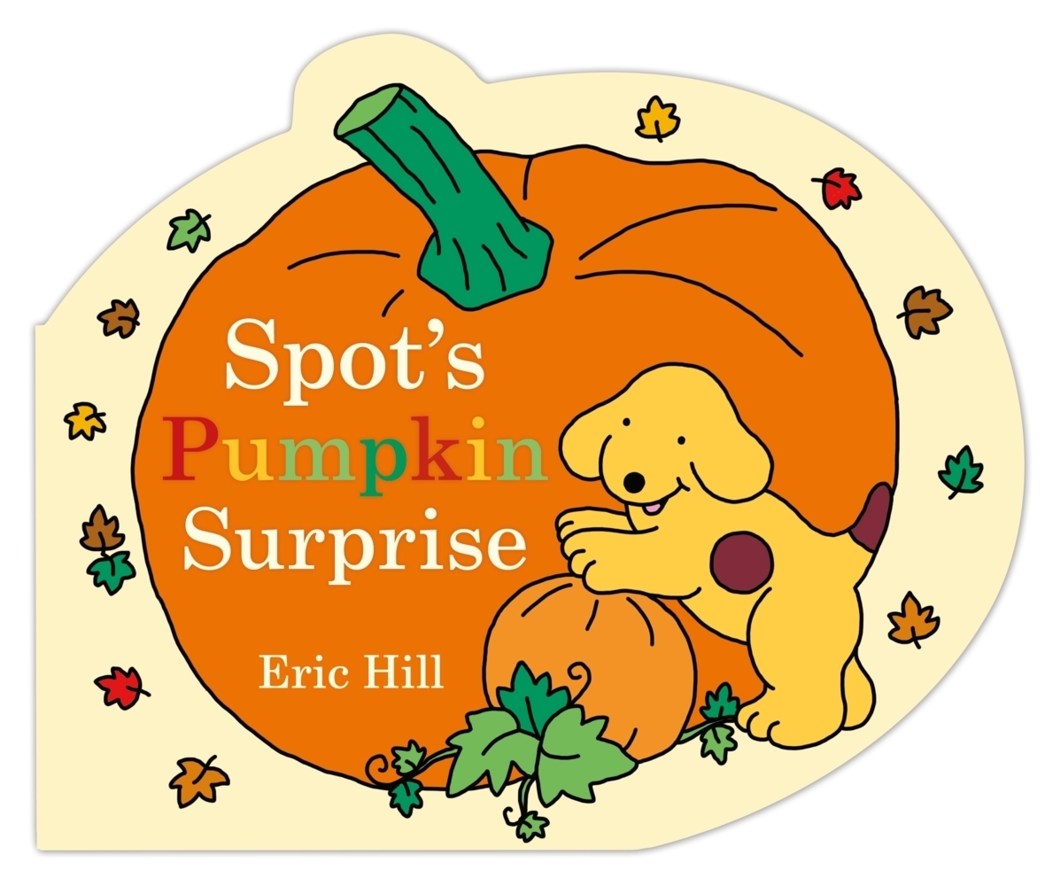 Cover: 9780241563434 | Spot's Pumpkin Surprise | Eric Hill | Buch | Papp-Bilderbuch | 2022