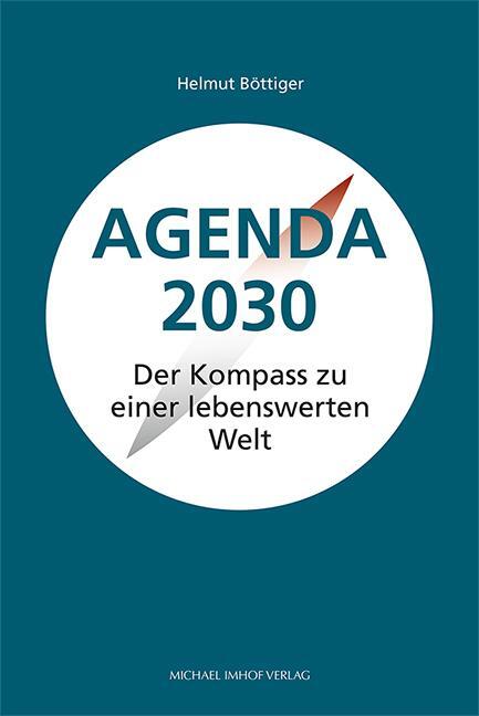 Cover: 9783731909521 | Agenda 2030 | Der Kompass zu einer lebenswerten Welt | Helmut Böttiger