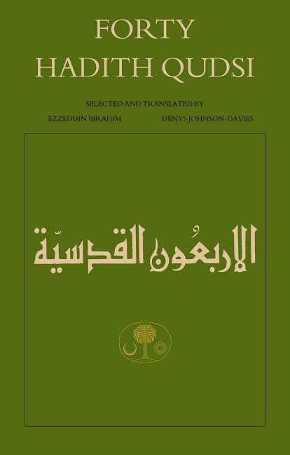 Cover: 9780946621668 | Forty Hadith Qudsi | Taschenbuch | Englisch | 1997 | EAN 9780946621668