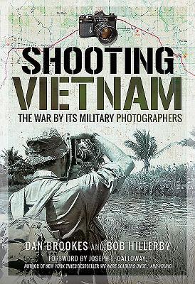 Cover: 9781526744005 | Shooting Vietnam | The War By Its Military Photographers | Dan Brookes