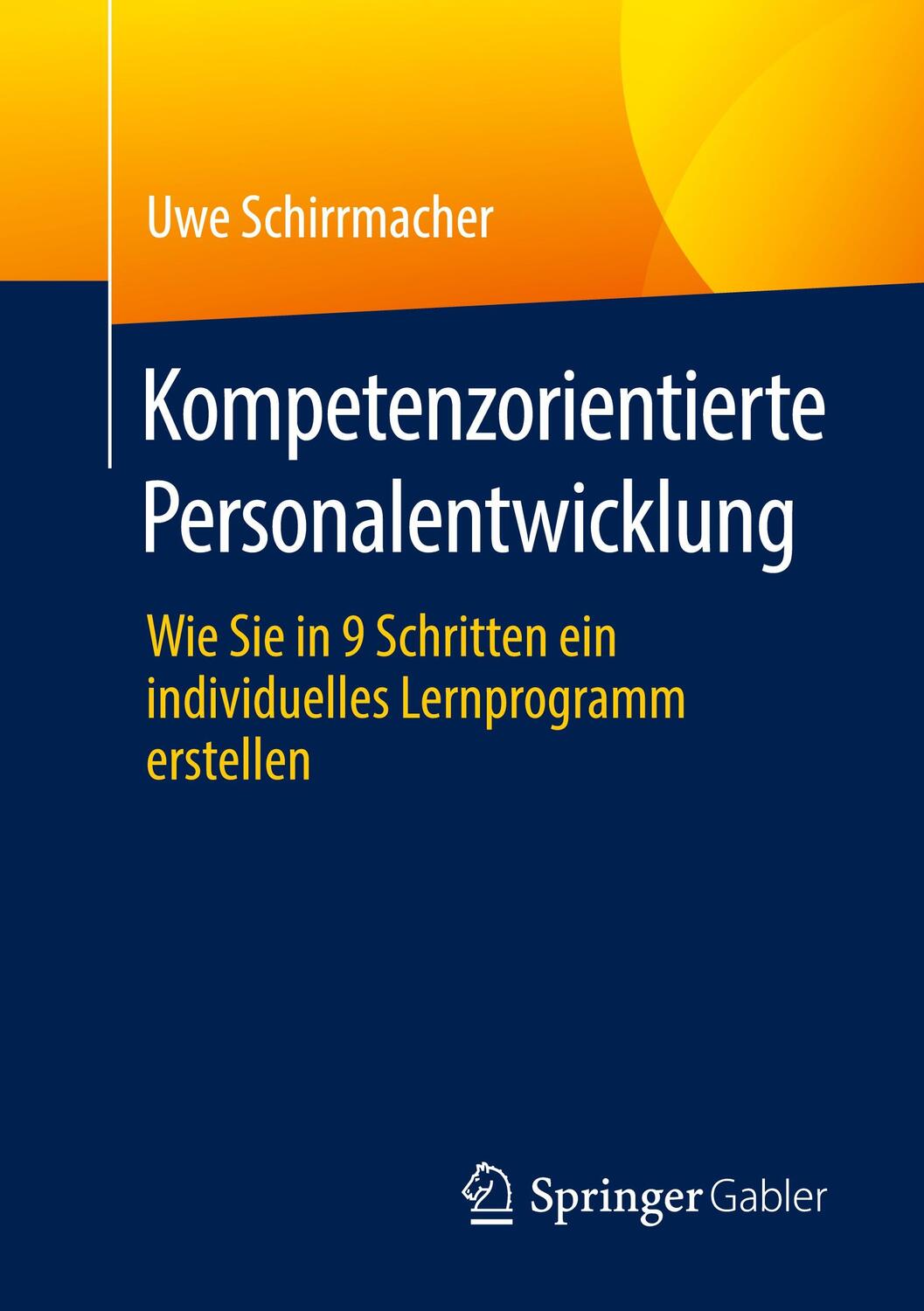 Cover: 9783658414863 | Kompetenzorientierte Personalentwicklung | Uwe Schirrmacher | Buch