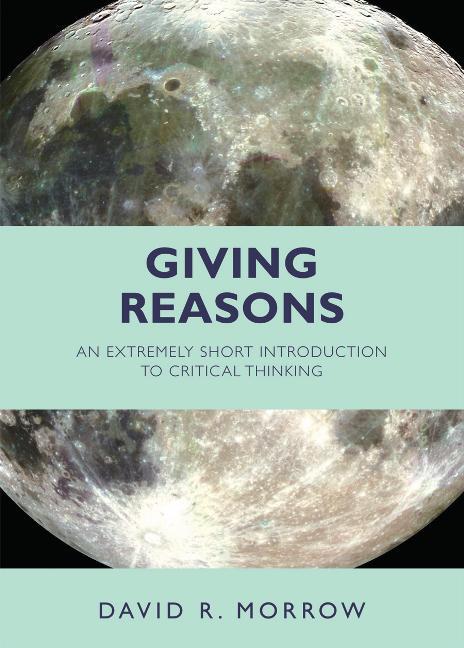 Cover: 9781624666223 | Giving Reasons | An Extremely Short Introduction to Critical Thinking