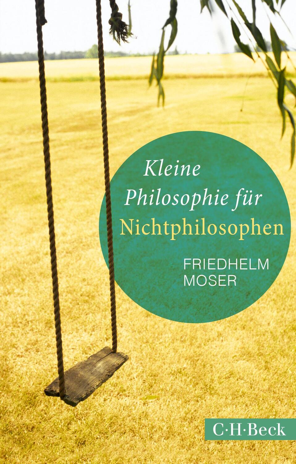 Cover: 9783406741937 | Kleine Philosophie für Nichtphilosophen | Friedhelm Moser | Buch