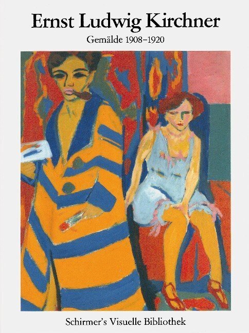 Cover: 9783829604925 | Ernst Ludwig Kirchner - Gemälde 1908-1920 | Schulz-Hoffmann (u. a.)