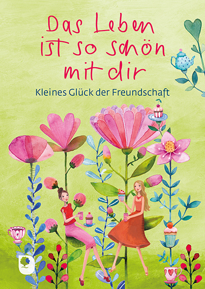 Cover: 9783869178837 | Das Leben ist so schön mit dir | Kleines Glück der Freundschaft | Buch