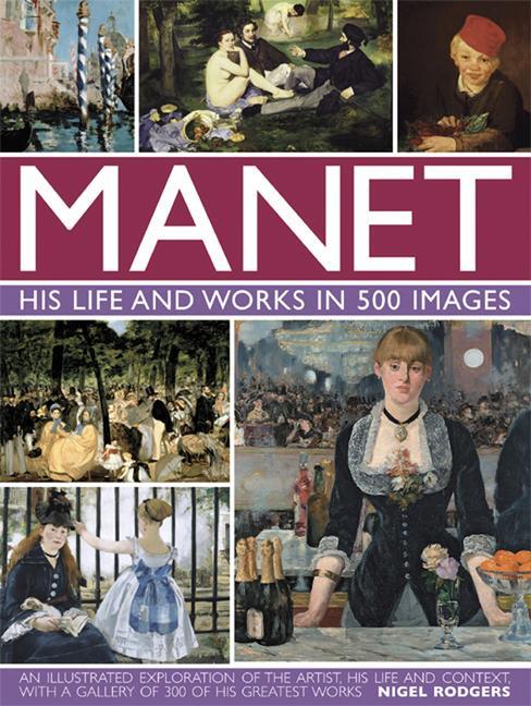 Cover: 9780754828945 | Manet: His Life and Work in 500 Images | Nigel Rodgers | Buch | 2015