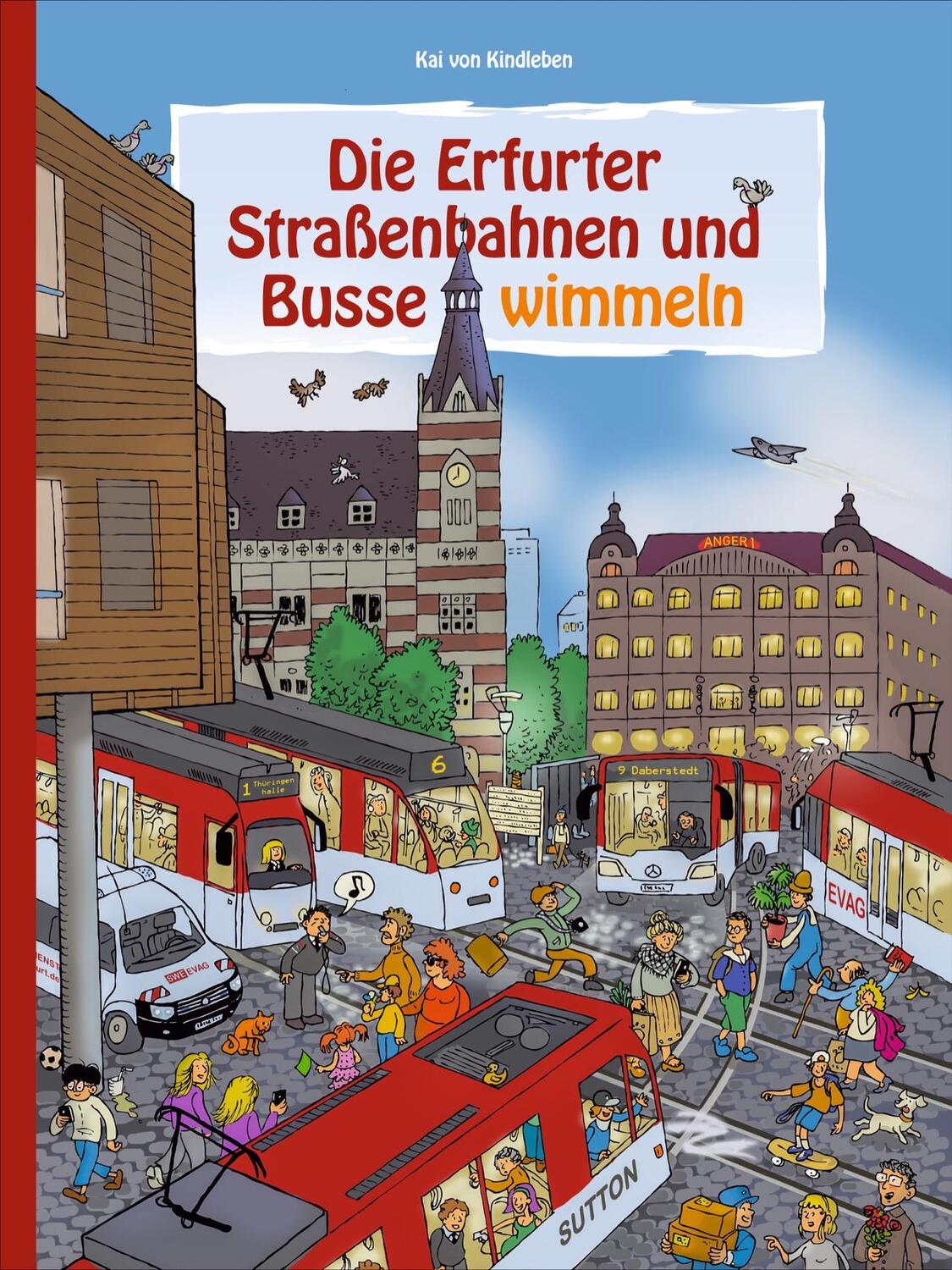 Cover: 9783963030475 | Die Erfurter Straßenbahnen und Busse wimmeln | Kai von Kindleben