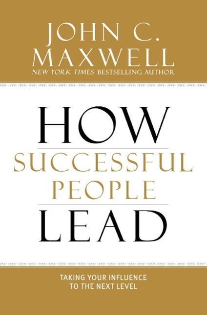 Cover: 9781599953625 | How Successful People Lead | Taking Your Influence to the Next Level