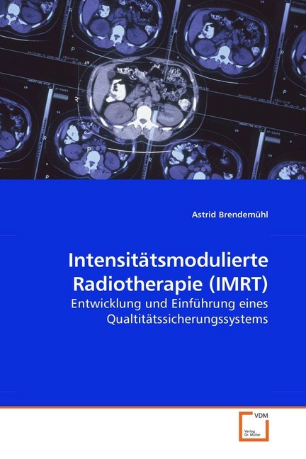 Cover: 9783639189865 | Intensitätsmodulierte Radiotherapie (IMRT) | Astrid Brendemühl | Buch